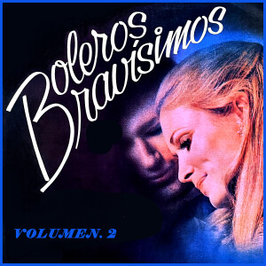 Various Artists的專輯Boleros Bravísimos, Vol. 2