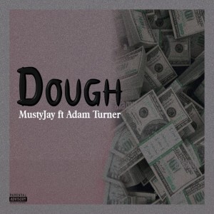 收聽mustyjay的Dough (Explicit)歌詞歌曲