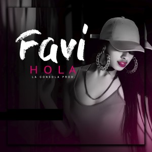 收聽Favi La Mami Chula的Hola歌詞歌曲