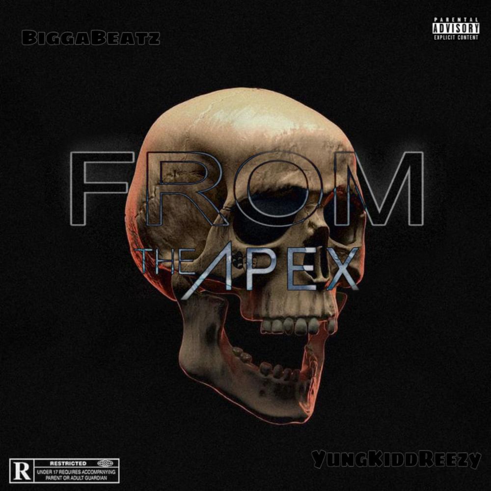 From The ApeX (feat. YungKiddReezy)