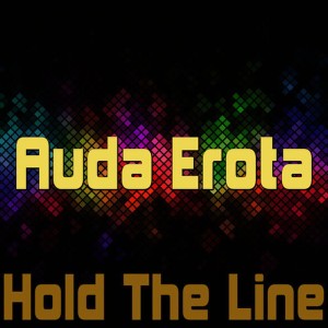 ดาวน์โหลดและฟังเพลง Hold the Line(Breakbeat Radio Mix) พร้อมเนื้อเพลงจาก Auda Erota