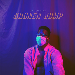 Listen to Shonen Jump song with lyrics from AntiFrantik