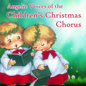 St Michael's Christmas Club的專輯Angelic Voices of the Children's Christmas Chorus