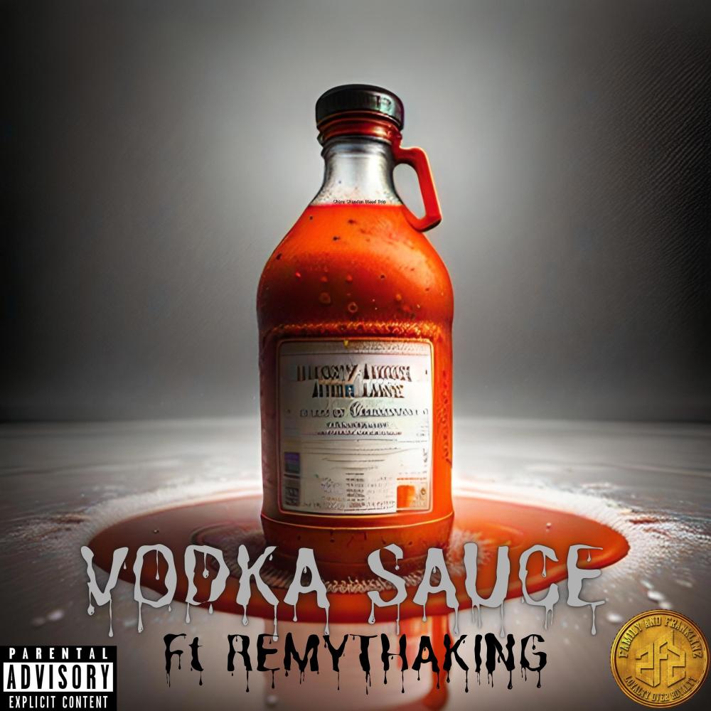 Vodka Sauce (feat. Remy Tha King) (Explicit)