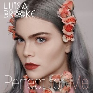 收聽Luisa Brooke的Perfect For Me歌詞歌曲