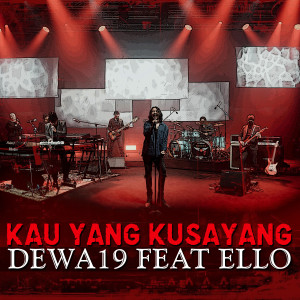 ดาวน์โหลดและฟังเพลง Kau Yang Kusayang พร้อมเนื้อเพลงจาก Dewa 19