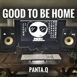 ดาวน์โหลดและฟังเพลง Good to Be Home พร้อมเนื้อเพลงจาก Panta.Q