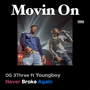 ดาวน์โหลดและฟังเพลง Movin On (Explicit) พร้อมเนื้อเพลงจาก OG 3Three