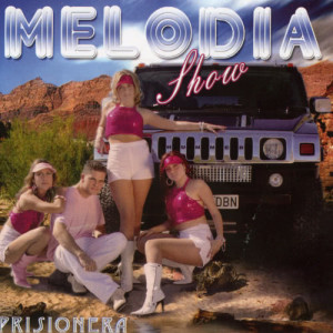 收聽Melodia Show的Prisionera歌詞歌曲