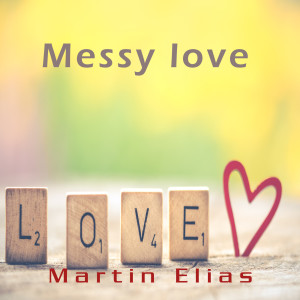 Listen to Messy Love song with lyrics from Martín Elías