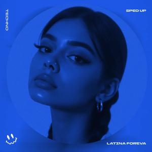 FAST BASSTON的专辑LATINA FOREVA (TECHNO SPED UP)