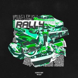 Listen to Rally (Explicit) song with lyrics from Lonely Boy