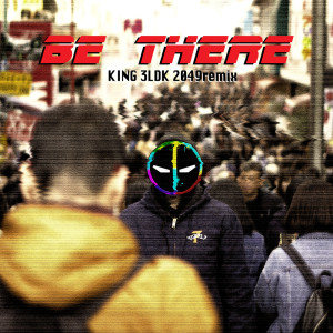 Album Be There (feat. Hiro-a-key, Michael Kaneko & Kan Sano) [KING 3LDK 2049 Remix] from KING 3LDK
