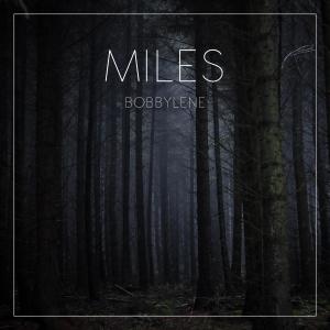 收聽Bobbylene的Miles歌詞歌曲