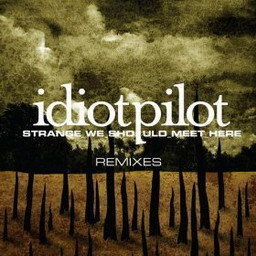 Idiot Pilot的專輯Remixes From "Strange We Should Meet Here" (DMD Maxi)