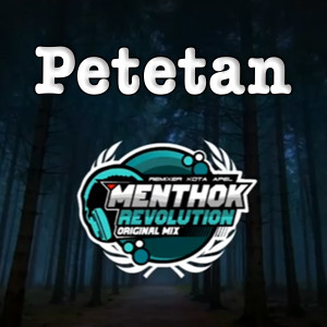收聽Menthok Revolution的Petetan歌詞歌曲