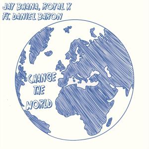 Change the World (feat. Daniel Baron) dari Royal K