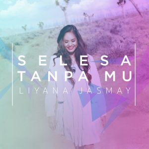 收聽Liyana Jasmay的Selesa Tanpamu歌詞歌曲