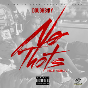 收听Doughboy的No Thots (Explicit)歌词歌曲
