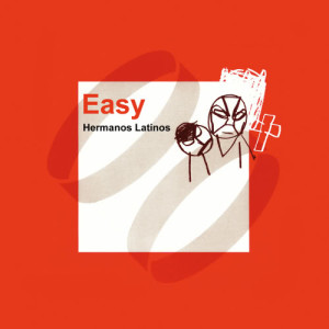 ดาวน์โหลดและฟังเพลง Hermanos Latinos (Album Version) พร้อมเนื้อเพลงจาก Easy
