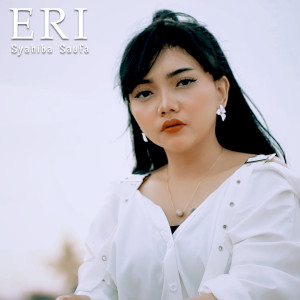 Listen to Eri song with lyrics from Syahiba Saufa
