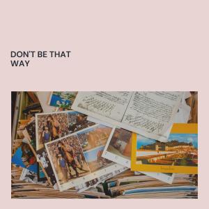 Various Artists的專輯Don't Be That Way