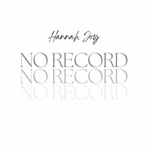 ดาวน์โหลดและฟังเพลง No Record พร้อมเนื้อเพลงจาก Hannah Joy