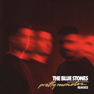 Album Pretty Monster Remixes (Explicit) from The Blue Stones