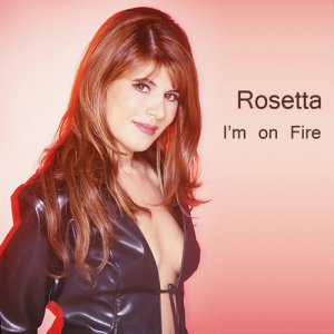 ดาวน์โหลดและฟังเพลง I'm On Fire (Club Mix) พร้อมเนื้อเพลงจาก Rosetta