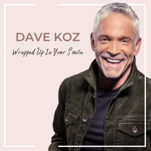 Dave Koz的专辑Wrapped up in Your Smile