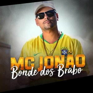 收聽Mc Jonão的Bonde dos brabo歌詞歌曲