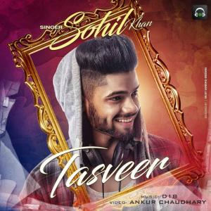 Listen to Tasveer song with lyrics from Sohil Khan