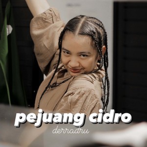 pejuang cidro dari Derradru