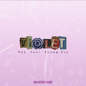 อัลบัม VIOLET (feat YOUNG PRO) (Explicit) ศิลปิน Vax