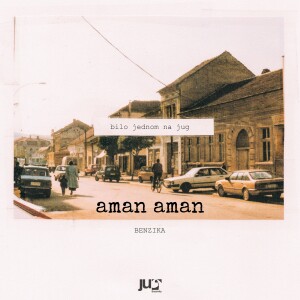 Album Aman Aman (Bilo Jednom Na Jug) from Benzika