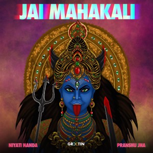 ดาวน์โหลดและฟังเพลง Jai Mahakali พร้อมเนื้อเพลงจาก Niyati Handa