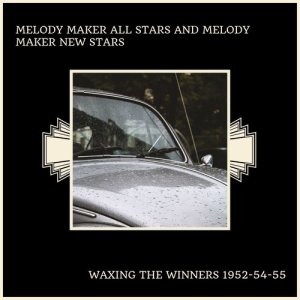 收聽Melody Maker All Stars的Waxing The Winners歌詞歌曲