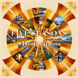 Five Seasons的專輯Destinations