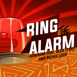 Dengarkan Ring The Alarm lagu dari Sonikem dengan lirik