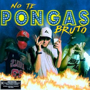 Dengarkan No Te Pongas Bruto (Explicit) lagu dari Ma$$ Mony dengan lirik