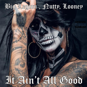 Album It Ain't All Good (Explicit) from Big Legion