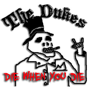 ดาวน์โหลดและฟังเพลง Die When You Die พร้อมเนื้อเพลงจาก The Dukes