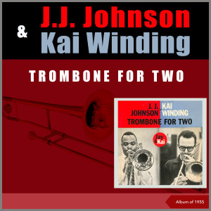 J.J. Johnson的專輯Trombone For Two (Album of 1955)