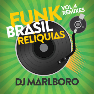 DJ Marlboro的專輯Funk Brasil Relíquias