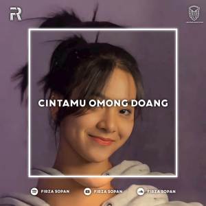 收聽Firza Sopan的DJ CINTAMU OMONG DOANG歌詞歌曲