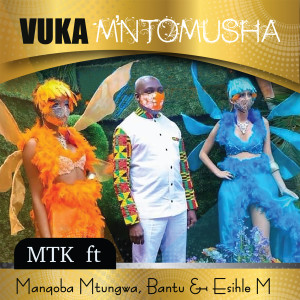 Listen to Vuka M'ntomusha song with lyrics from MTK