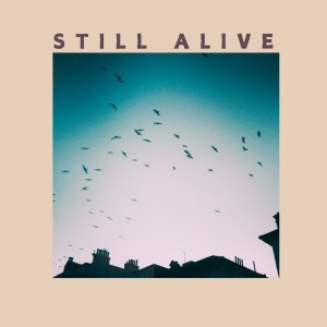 ดาวน์โหลดและฟังเพลง Still Alive พร้อมเนื้อเพลงจาก Ryan O'Reilly