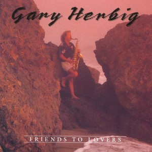 Dengarkan lagu Friends To Lovers nyanyian Gary Herbig dengan lirik