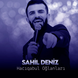 Listen to Hacıqabul Oğlanları song with lyrics from Sahil Deniz