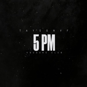 ดาวน์โหลดและฟังเพลง 5pm พร้อมเนื้อเพลงจาก Tayson